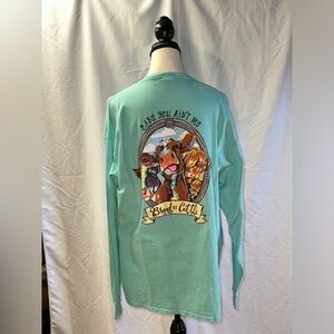 Girlie Girl Originals • “Baby You Ain’t My Brand of Cattle” • Long Sleeve Tee